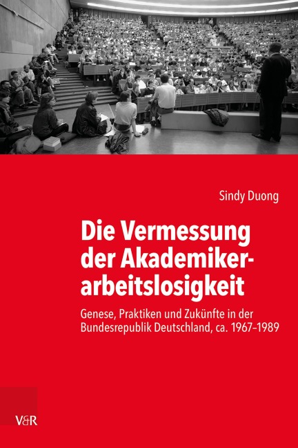 Die Vermessung der Akademikerarbeitslosigkeit - Sindy Duong