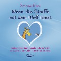 Wenn die Giraffe mit dem Wolf tanzt. Audio-CD - Serena Rust