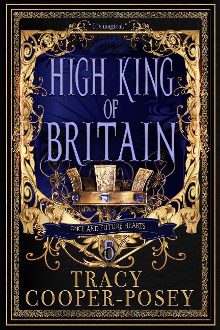 High King of Britain (Once and Future Hearts, #5) - Tracy Cooper-Posey