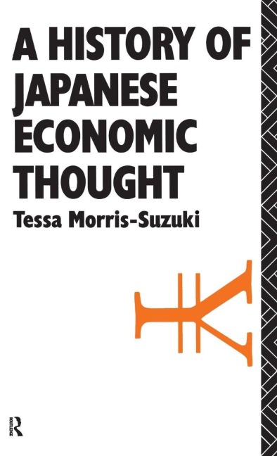 History of Japanese Economic Thought - Tessa Morris Suzuki