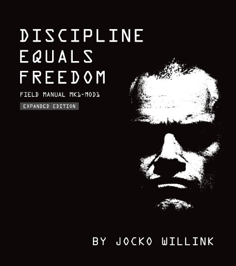 Discipline Equals Freedom: Field Manual MK1- MOD1 - Jocko Willink