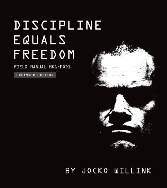 Discipline Equals Freedom: Field Manual MK1- MOD1 - Jocko Willink