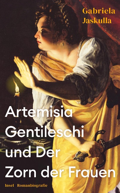 Artemisia Gentileschi und Der Zorn der Frauen - Gabriela Jaskulla