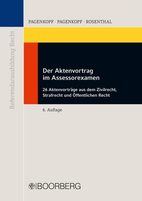 Der Aktenvortrag im Assessorexamen - Martin Pagenkopf, Oliver Pagenkopf, Axel Rosenthal