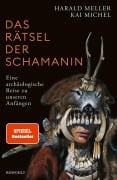 Cover-Bild zum Titel 'Das Rätsel der Schamanin' von 'Kai Michel, Harald Meller'