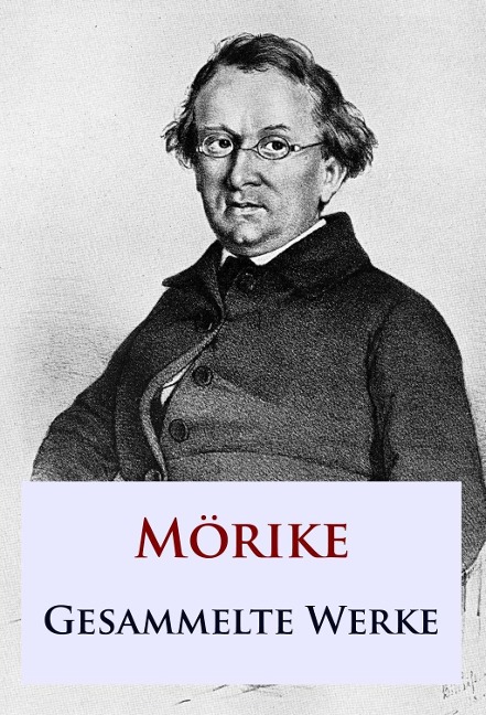 Mörike - Gesammelte Werke - Eduard Mörike