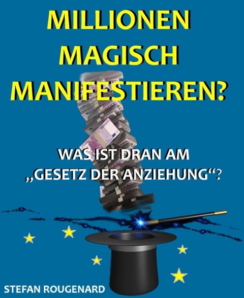 Millionen magisch manifestieren? - Stefan Rougenard