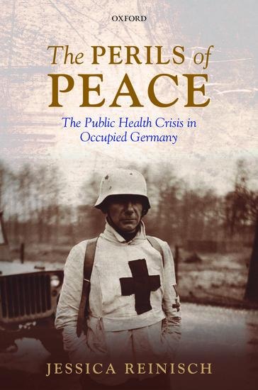 The Perils of Peace - Jessica Reinisch