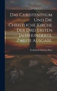 Cover-Bild zum Titel 'Das Christenthum und die christliche Kirche der drei ersten Jahrhunderte. Zweite Ausgabe.' von 'Ferdinand Christian Baur'