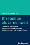 Die Familie als Lernumwelt - Frank Niklas, Simone Lehrl