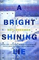 A Bright Shining Lie - Neil Sheehan