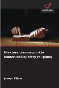 Cover-Bild zum Titel 'Niektóre ciemne punkty kameru¿skiej sfery religijnej' von 'Joseph Kijem'
