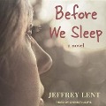Cover-Bild zum Titel 'Before We Sleep' von 'Jeffrey Lent'