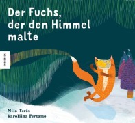Cover-Bild zum Titel 'Der Fuchs, der den Himmel malte' von 'Mila Teräs'