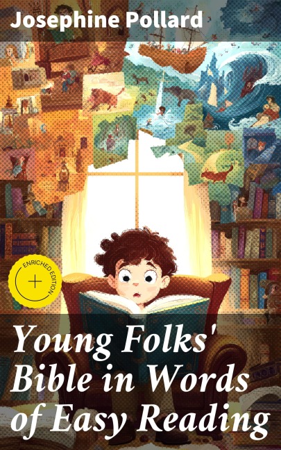 Young Folks' Bible in Words of Easy Reading - Josephine Pollard