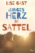 Cover-Bild zum Titel 'Junges Herz im Sattel' von 'Lise Gast'