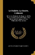 Cover-Bild zum Titel 'Le Diabète, La Goutte, L'obésité: Méthodes Générales De Diagnostic Et De Thérapeutique, Avec Un Formulaire Des Principaux Médicaments Et Des Principal' von 'Joseph Castaigne, Frances Rathery'