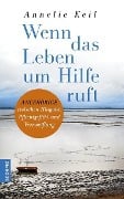 Cover-Bild zum Titel 'Wenn das Leben um Hilfe ruft' von 'Annelie Keil'