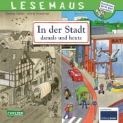 Cover-Bild zum Titel 'LESEMAUS 150: In der Stadt - damals und heute' von 'Christa Holtei'