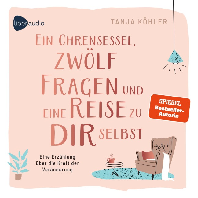 Ein Ohrensessel, zwölf Fragen und eine Reise zu dir selbst - Tanja Köhler