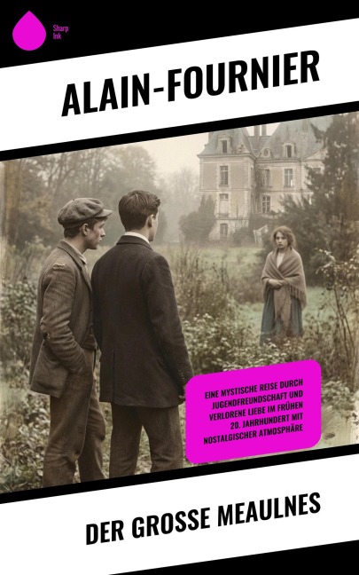 Der große Meaulnes - Alain-Fournier