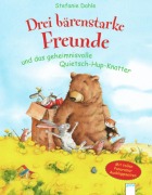 Cover-Bild zum Titel 'Drei bärenstarke Freunde und das geheimnisvolle Quietsch-Hup-Knatter' von 'Stefanie Dahle'