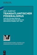 Cover-Bild zum Titel 'Transatlantischer Föderalismus' von 'Juri Auderset'