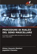 Cover-Bild zum Titel 'PROCEDURE DI RIALZO DEL SENO MASCELLARE' von 'Khizar Hussain Mazhari, Jagadish Chandra'