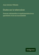 Cover-Bild zum Titel 'Études sur la tuberculose' von 'Jean Antoine Villemin'