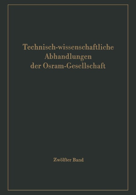 Technisch-wissenschaftliche Abhandlungen der Osram-Gesellschaft - 