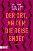 Cover-Bild zum Titel 'Der Ort, an dem die Reise endet' von 'Yvonne Adhiambo Owuor'