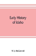 Early history of Idaho - W. J. McConnell
