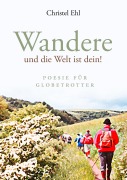 Cover-Bild zum Titel 'Wandere und die Welt ist dein!' von 'Christel Ehl'