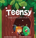 Teensy The Littlest Fairy - Claressa Swensen