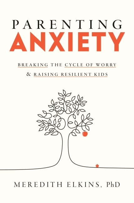 Parenting Anxiety - Meredith Elkins