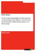 Cover-Bild zum Titel 'Ist die verfassungsmäßige Verankerung der "Schutzfunktion für Südtirol" auch für den internationalen Minderheitenschutz von Bedeutung?' von 'Orkun Aktuna'