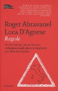 Cover-Bild zum Titel 'Regole. Perché tutti gli italiani devono sviluppare quelle giuste e rispettarle per rilanciare il paese' von 'Roger Abravanel, Luca D'Agnese'
