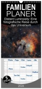 Familienplaner 2026 - Distant Luminosity: Eine fotografische Reise durch das Universum mit 5 Spalten (Wandkalender, 21 x 45 cm) CALVENDO - Distant Luminosity