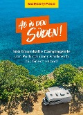 MARCO POLO Bildband Ab in den Süden! 100 traumhafte Campingziele von Portugal über Frankreich bis Griechenland - Leon Ginzel, Elisabeth Schnurrer, Anne Steinbach, Clemens Sehi, Carina Hofmeister