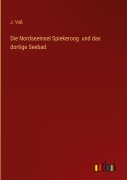 Cover-Bild zum Titel 'Die Nordseeinsel Spiekeroog  und das dortige Seebad' von 'J. Voß'