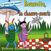 Cover-Bild zum Titel 'Roussette, la chauve-souris' von 'Valérie Gasnier'