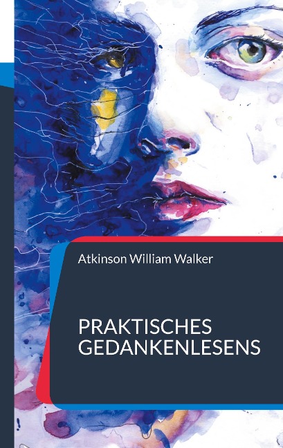 Praktisches Gedankenlesens - Atkinson William Walker