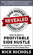 Cover-Bild zum Titel 'Side Hustle Success Secrets: How to Start a Profitable Side Hustle in Any Economy Using the Knowledge, Skills, Expertise and Resources You Already Have!' von 'Nick Nichols'