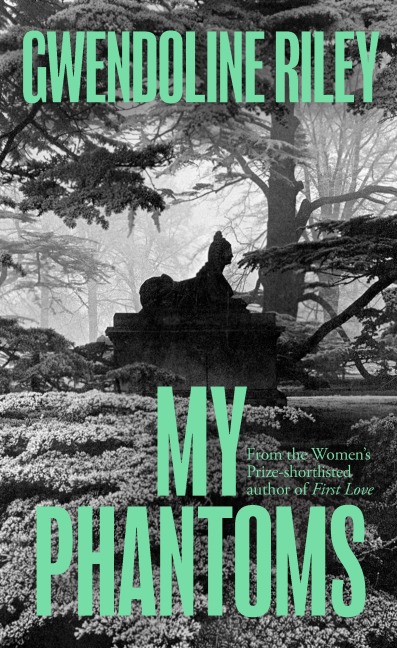 My Phantoms - Gwendoline Riley
