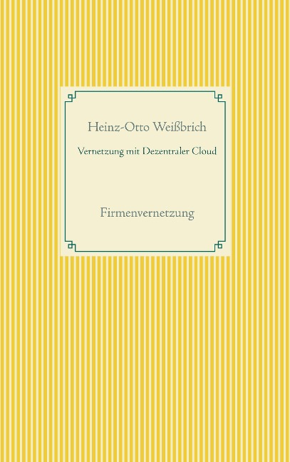 Vernetzung mit Dezentraler Cloud - Heinz-Otto Weißbrich