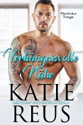 Cover-Bild zum Titel 'Verhängnisvolle Nähe (MacArthur Trilogie, Band 2)' von 'Katie Reus'
