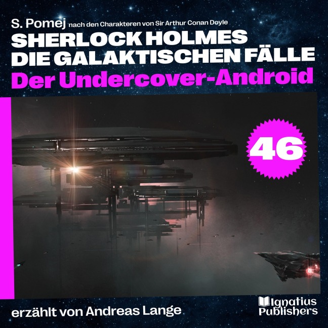 Der Undercover-Android (Sherlock Holmes - Die galaktischen Fälle, Folge 46) - Arthur Conan Doyle, S. Pomej