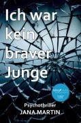 Ich war kein braver Junge - Jana Martin