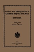 Cover-Bild zum Titel 'Steuer- und Anleihepolitik in Frankreich während des Krieges' von 'Willi Prion, Erwin Respondek'