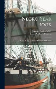 Negro Year Book: An Annual Encyclopedia of the Negro 1931-1932 - Monroe Nathan Work, Jessie Parkhurst Guzman